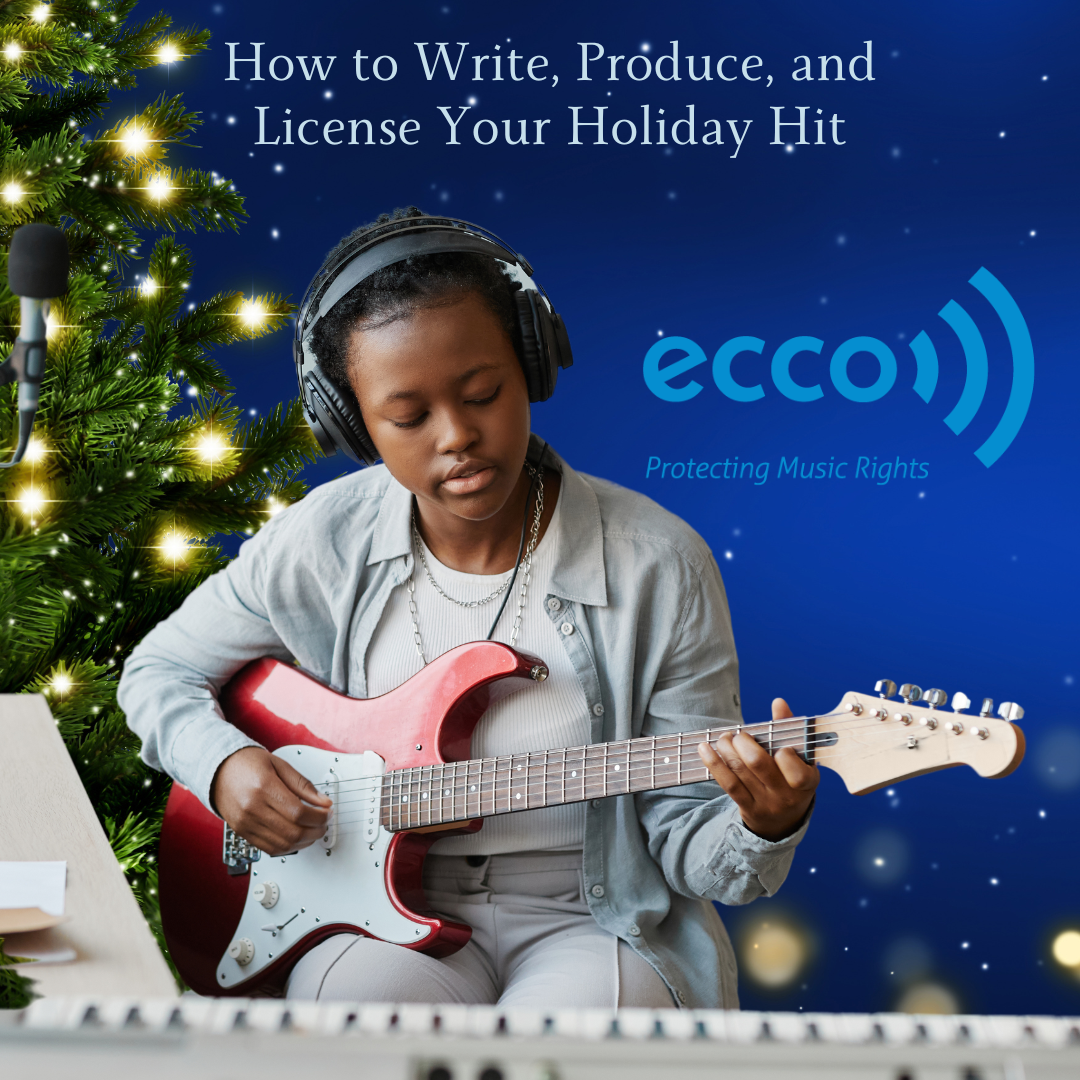 Spreading Joy Through Song: Tips for Writing, Producing, and Licensing Your Holiday Hit